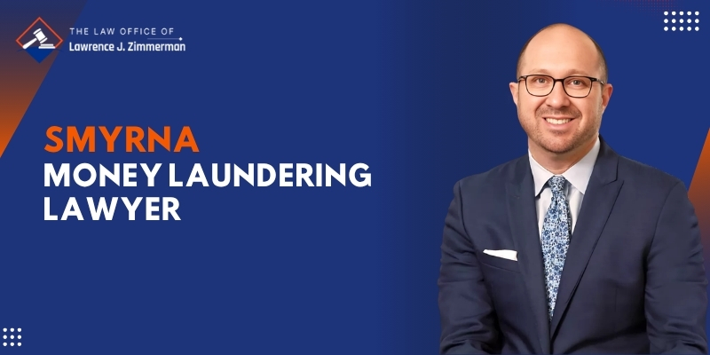 hire smyrna money laundering lawyer hire smyrna money laundering lawyer